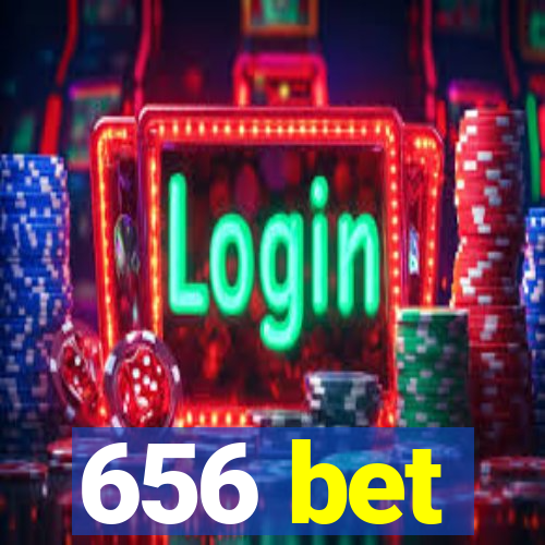 656 bet